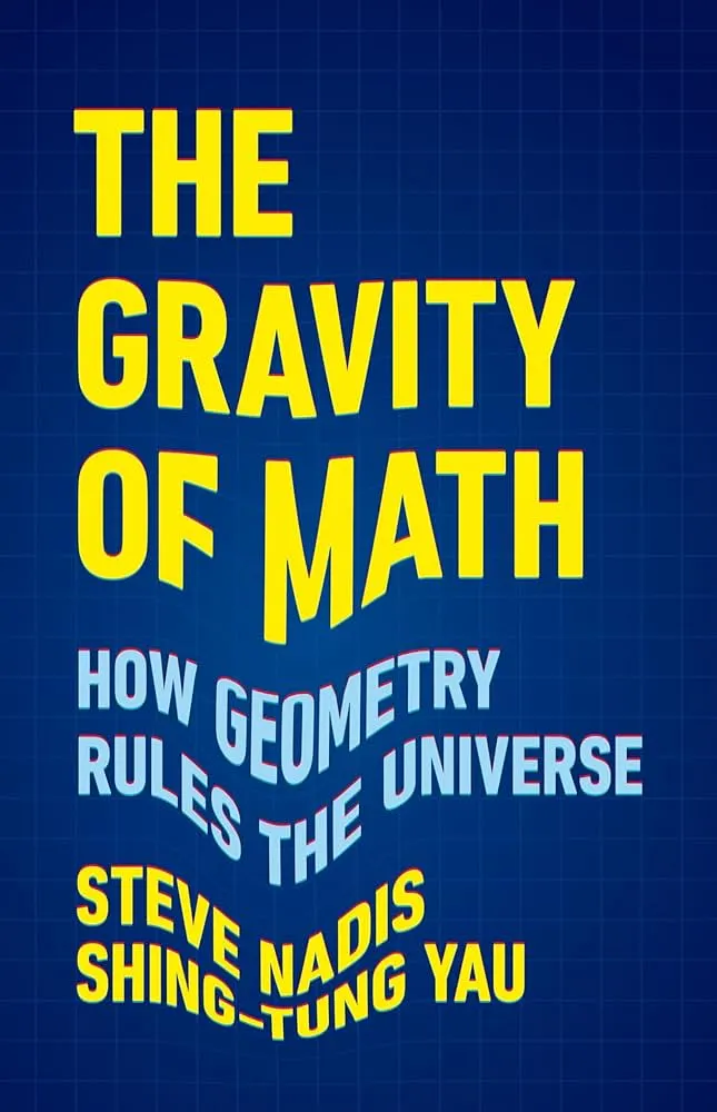 the gravity of math: how Geometry rules the universe